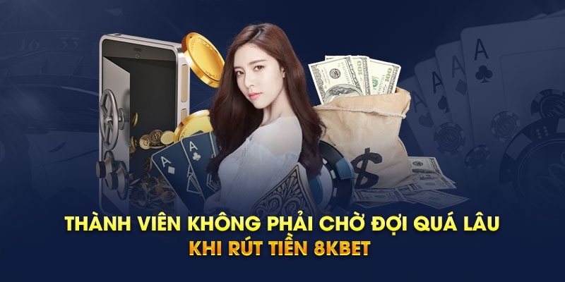 Rút tiền 8Kbet đơn giản trong tầm tay